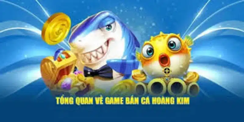 Bắn cá hoàng kim là một thể loại game bắn cá trực tuyến