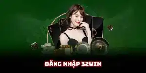Giải quyết các vấn đề thường gặp khi đăng nhập 32Win