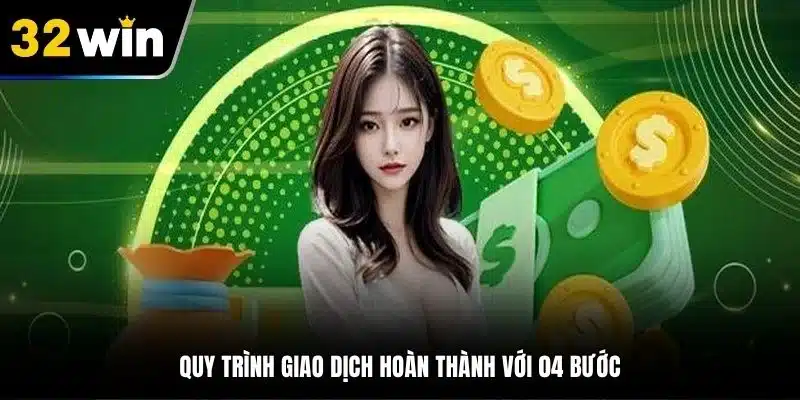 32Win hỗ trợ rút tiền qua nhiều phương thức khác nhau
