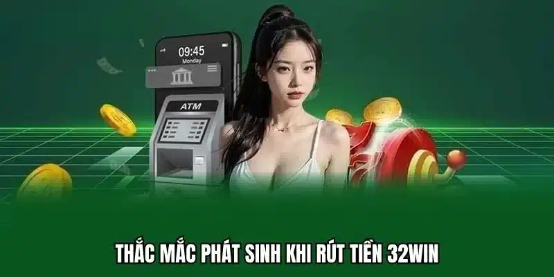 Một số mẹo tối ưu hóa quá trình rút tiền 32win